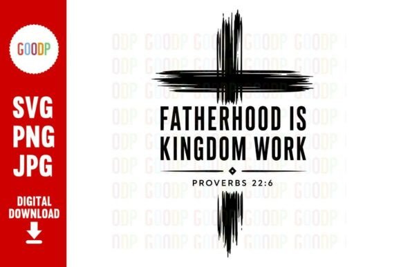 Fatherhood Is Kingdom Work SVG Design